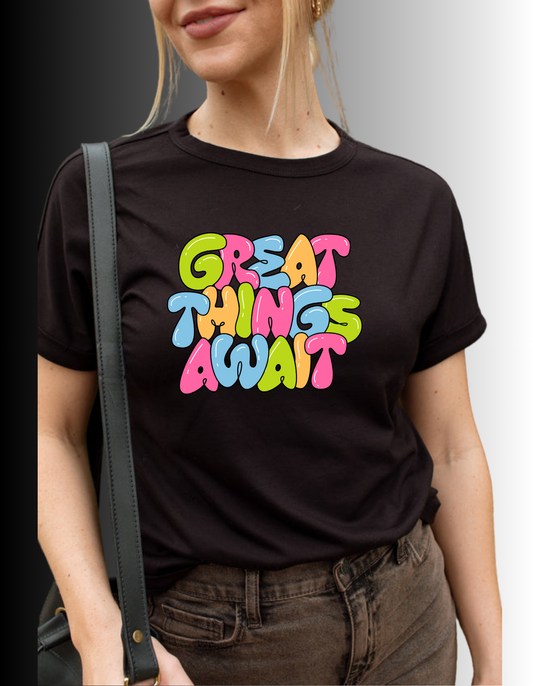 GREAT THINGS AWAIT TEE